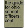 The Guide For Ohio School Officers, Cont by Rockel