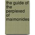 The Guide Of The Perplexed Of Maimonides
