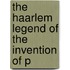 The Haarlem Legend Of The Invention Of P