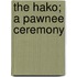 The Hako; A Pawnee Ceremony