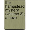 The Hampstead Mystery (Volume 3); A Nove by Florence Marryat