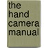 The Hand Camera Manual