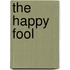 The Happy Fool