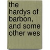 The Hardys Of Barbon, And Some Other Wes door Charles Frederick Hardy