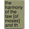 The Harmony Of The Law [Of Moses] And Th door Thomas William Lancaster
