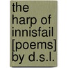 The Harp Of Innisfail [Poems] By D.S.L. door Denys Shyne Lawlor