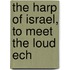 The Harp Of Israel, To Meet The Loud Ech