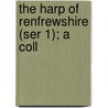 The Harp Of Renfrewshire (Ser 1); A Coll door William Motherwell