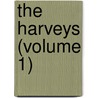 The Harveys (Volume 1) door Henry Kingsley