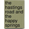 The Hastings Road And The  Happy Springs door Charles George Harper