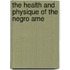 The Health And Physique Of The Negro Ame