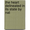 The Heart Delineated In Its State By Nat door Unknown Author