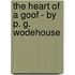 The Heart Of A Goof - By P. G. Wodehouse