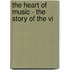 The Heart Of Music - The Story Of The Vi