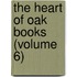 The Heart Of Oak Books (Volume 6)