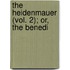The Heidenmauer (Vol. 2); Or, The Benedi