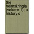 The Heimskringla (Volume 1); A History O
