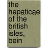 The Hepaticae Of The British Isles, Bein door William Henry Pearson