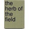 The Herb Of The Field door Charlotte Mary Yonge