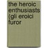 The Heroic Enthusiasts (Gli Eroici Furor
