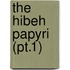 The Hibeh Papyri (Pt.1)