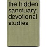 The Hidden Sanctuary; Devotional Studies door Jesse Brett