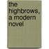 The Highbrows, A Modern Novel