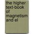 The Higher Text-Book Of Magnetism And El
