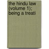 The Hindu Law (Volume 1); Being A Treati door Herbert Cowell