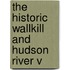 The Historic Wallkill And Hudson River V