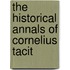 The Historical Annals Of Cornelius Tacit