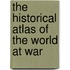 The Historical Atlas of the World at War