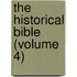 The Historical Bible (Volume 4)