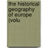 The Historical Geography Of Europe (Volu