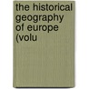 The Historical Geography Of Europe (Volu door Edward Augustus Freeman