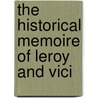 The Historical Memoire Of Leroy And Vici by Leroy Leroy Historical Society