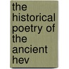 The Historical Poetry Of The Ancient Hev door Michael Heilprin