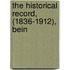 The Historical Record, (1836-1912), Bein