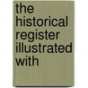 The Historical Register Illustrated With door Edwin C. Hill