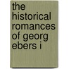 The Historical Romances Of Georg Ebers I door Books Group