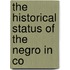 The Historical Status Of The Negro In Co