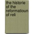 The Historie Of The Reformatioun Of Reli