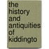 The History And Antiquities Of Kiddingto