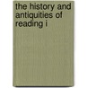 The History And Antiquities Of Reading I by John Doran