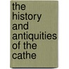 The History And Antiquities Of The Cathe by John Britton