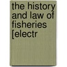 The History And Law Of Fisheries [Electr door Sir Patrick Moore