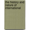 The History And Nature Of International door Edmund Aloysius Walsh