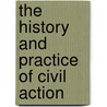 The History And Practice Of Civil Action door Sir Geoffrey Gilbert