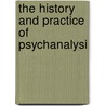 The History And Practice Of Psychanalysi door Poul Carl Bjerre