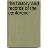 The History And Records Of The Conferenc door World Missionary Conference